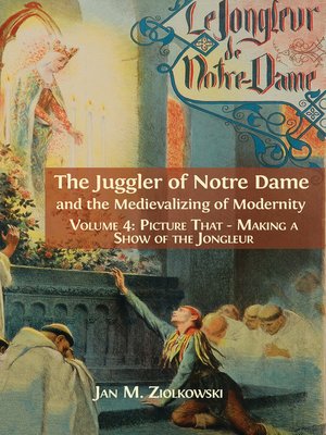 cover image of The Juggler of Notre Dame and the Medievalizing of Modernity